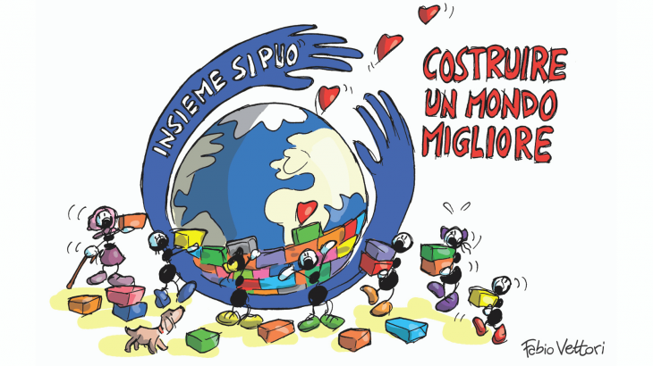 Insieme si può costruire un mondo migliore